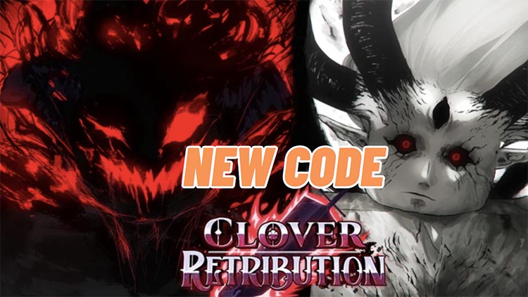 Code Clover Retribution Mới Nhất 6/2025 Update Liên Tục