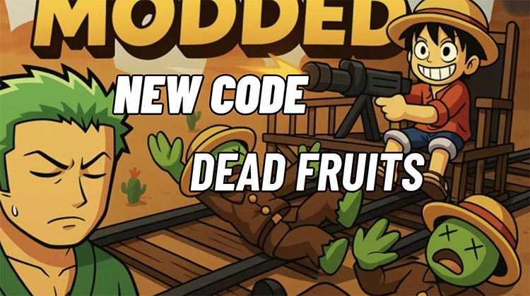 Code Dead Fruits Mới Nhất 6/2025 Update Liên Tục