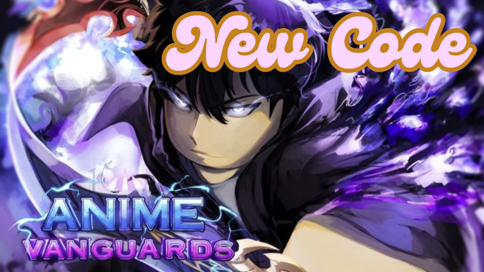 Code Anime Vanguards Mới Nhất